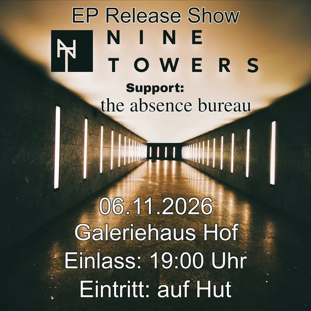 Ankündigungsbild für „NINE TOWERS - State Of The Nation Adress (Album Release)" bei Galeriehaus Hof
